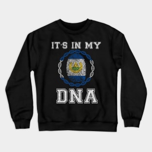 El Salvador  It's In My DNA - Gift for Salvadoran From El Salvador Crewneck Sweatshirt